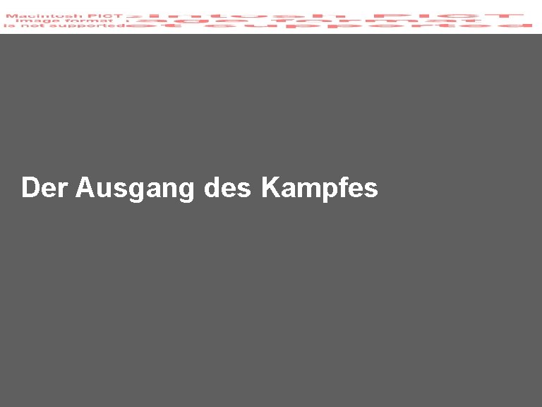 Der Ausgang des Kampfes 81 