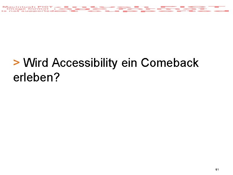 > Wird Accessibility ein Comeback erleben? 91 