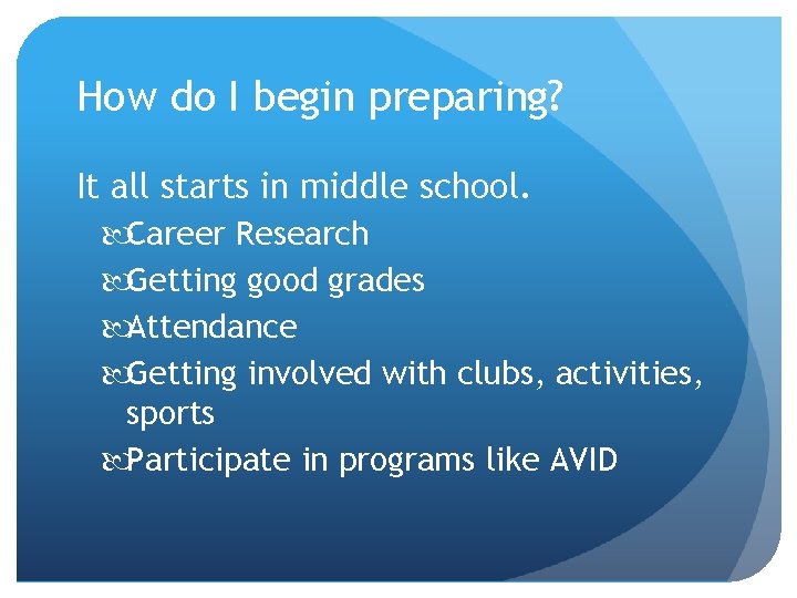 How do I begin preparing? It all starts in middle school. Career Research Getting