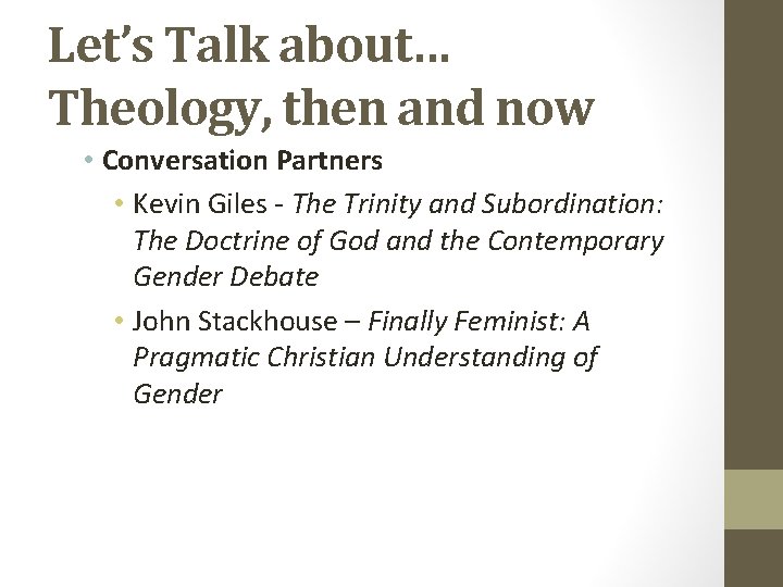 Let’s Talk about… Theology, then and now • Conversation Partners • Kevin Giles -