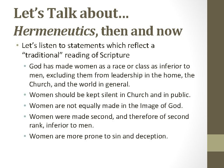 Let’s Talk about… Hermeneutics, then and now • Let’s listen to statements which reflect