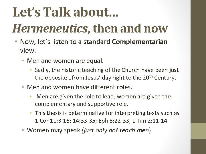 Let’s Talk about… Hermeneutics, then and now • Now, let’s listen to a standard
