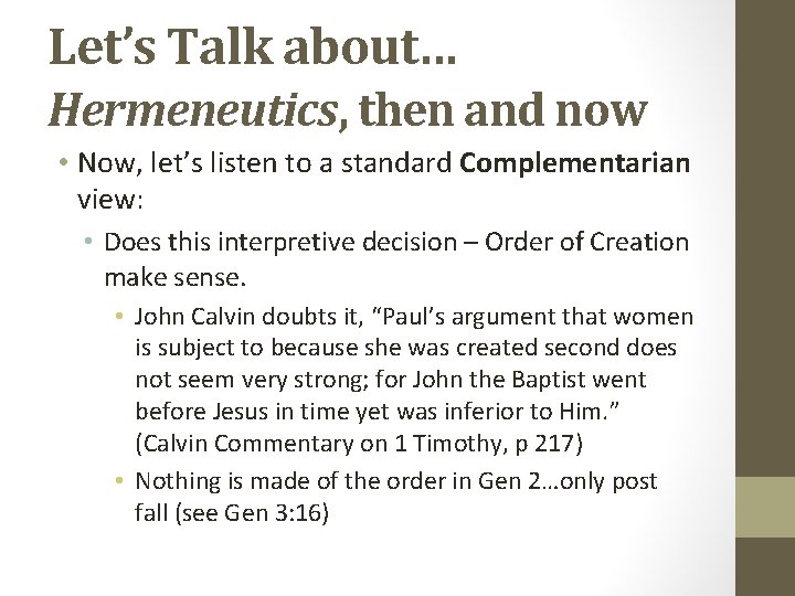 Let’s Talk about… Hermeneutics, then and now • Now, let’s listen to a standard