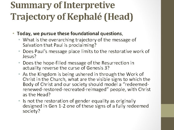 Summary of Interpretive Trajectory of Kephalé (Head) • Today, we pursue these foundational questions,