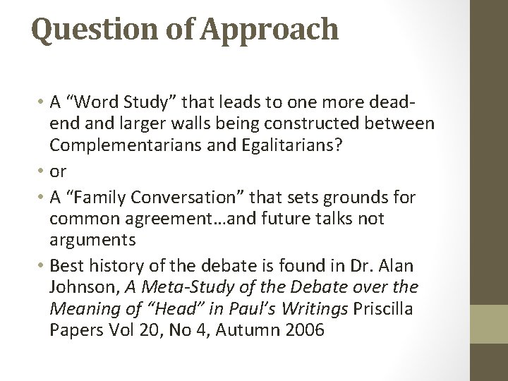 Question of Approach • A “Word Study” that leads to one more deadend and