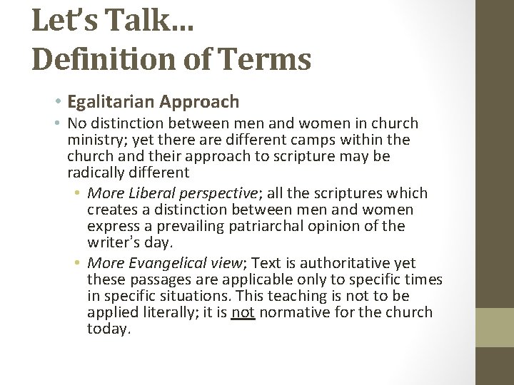 Let’s Talk… Definition of Terms • Egalitarian Approach • No distinction between men and
