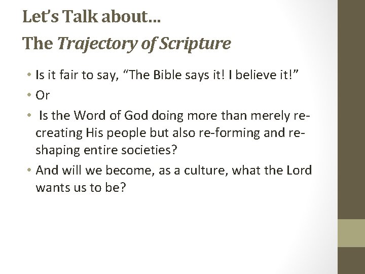 Let’s Talk about… The Trajectory of Scripture • Is it fair to say, “The