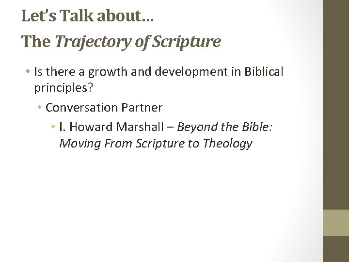 Let’s Talk about… The Trajectory of Scripture • Is there a growth and development