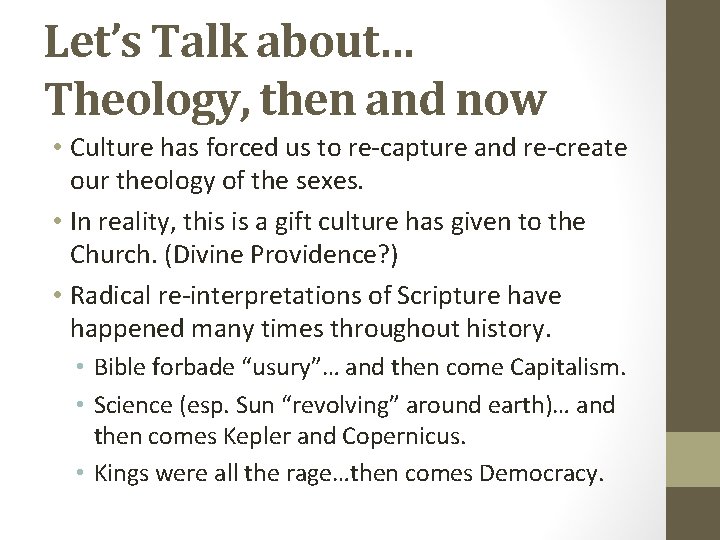 Let’s Talk about… Theology, then and now • Culture has forced us to re-capture