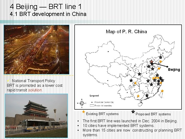 4 Beijing — BRT line 1 4. 1 BRT development in China Beijing ü