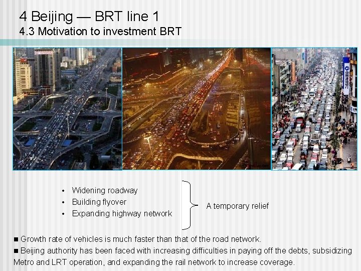 4 Beijing — BRT line 1 4. 3 Motivation to investment BRT Widening roadway
