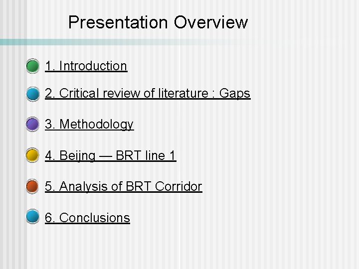 Presentation Overview 1. Introduction 2. Critical review of literature : Gaps 3. Methodology 4.