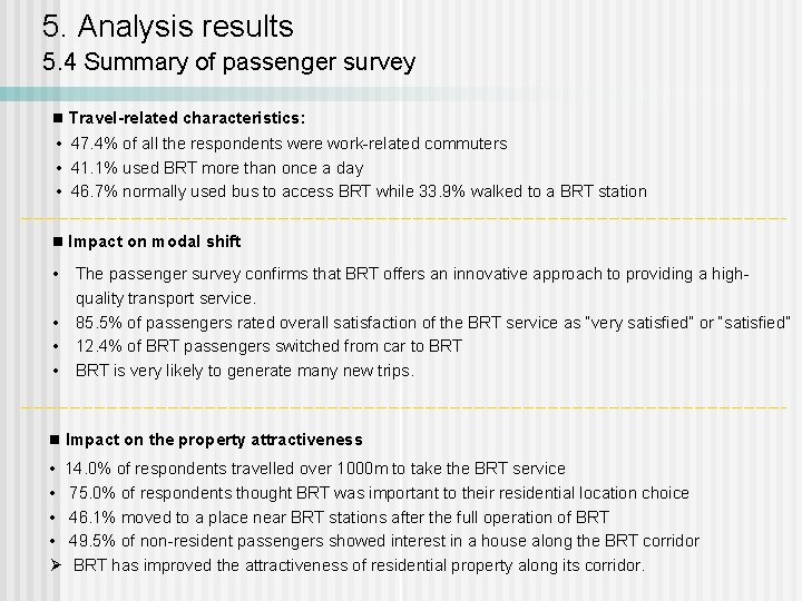 5. Analysis results 5. 4 Summary of passenger survey n Travel-related characteristics: • 47.