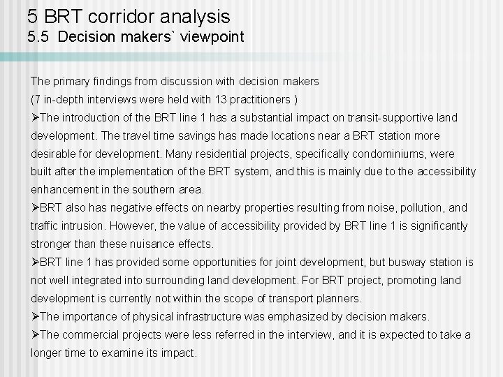 5 BRT corridor analysis 5. 5 Decision makers` viewpoint The primary findings from discussion