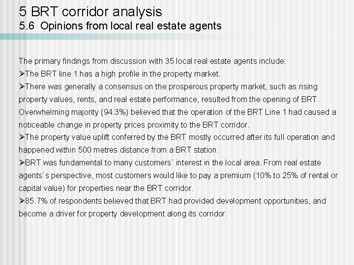 5 BRT corridor analysis 5. 6 Opinions from local real estate agents The primary