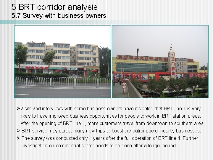 5 BRT corridor analysis 5. 7 Survey with business owners Visits and interviews with