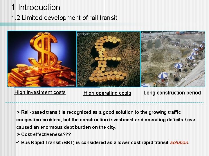 1 Introduction 1. 2 Limited development of rail transit High investment costs High operating