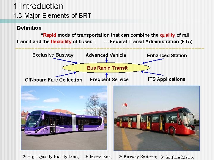 1 Introduction 1. 3 Major Elements of BRT Definition “Rapid mode of transportation that