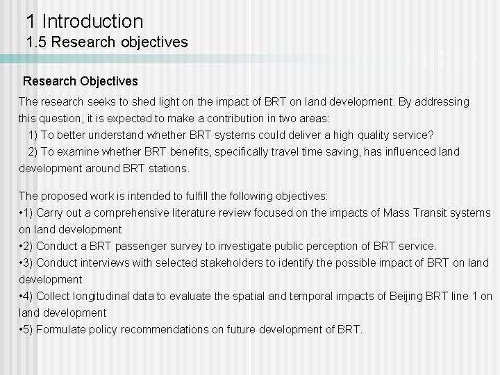 1 Introduction 1. 5 Research objectives Research Objectives The research seeks to shed light