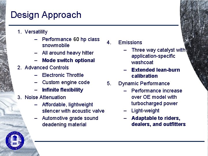 Design Approach 1. Versatility – Performance 60 hp class 4. snowmobile – All around