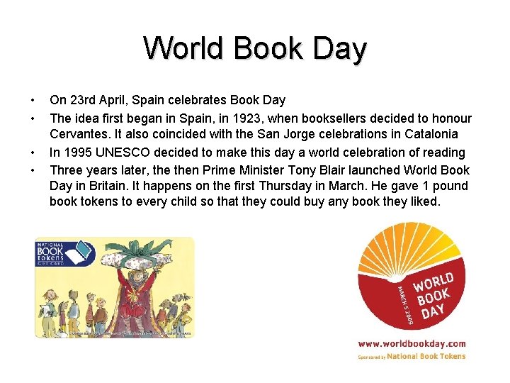 World Book Day • • On 23 rd April, Spain celebrates Book Day The