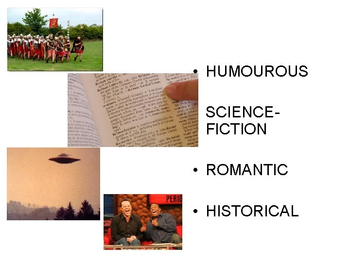  • HUMOUROUS • SCIENCEFICTION • ROMANTIC • HISTORICAL 