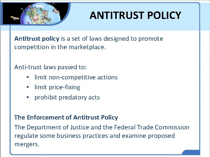 ANTITRUST POLICY Antitrust policy is a set of laws designed to promote competition in