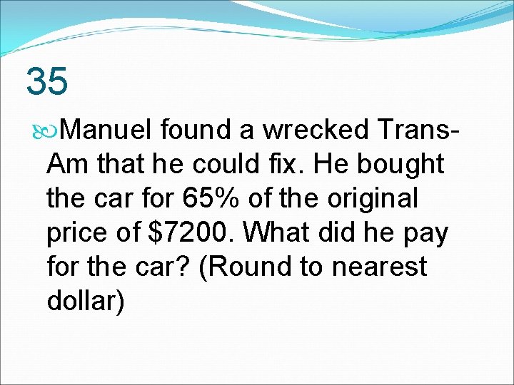 35 Manuel found a wrecked Trans. Am that he could fix. He bought the