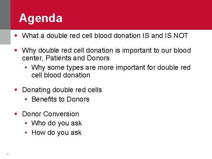 Agenda § What a double red cell blood donation IS and IS NOT §