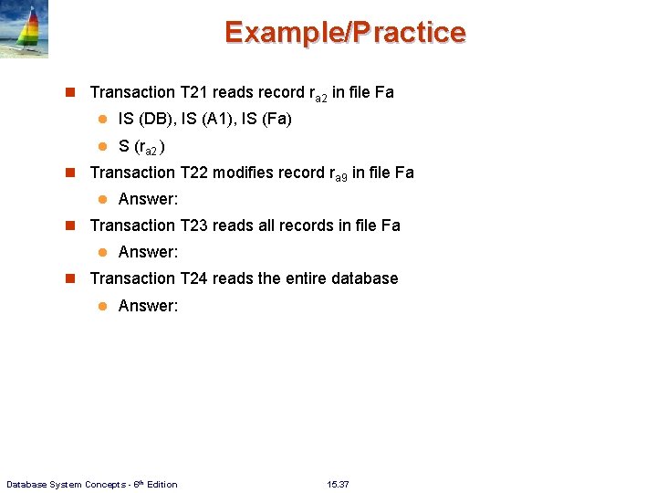 Example/Practice n Transaction T 21 reads record ra 2 in file Fa l IS