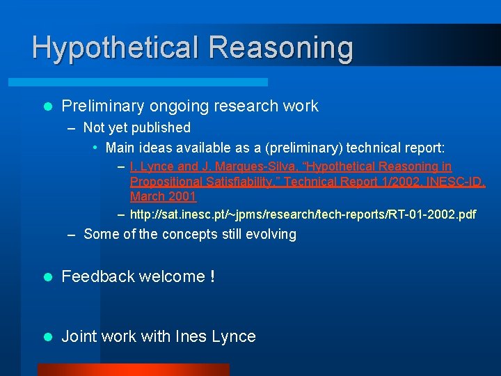 Hypothetical Reasoning l Preliminary ongoing research work – Not yet published • Main ideas