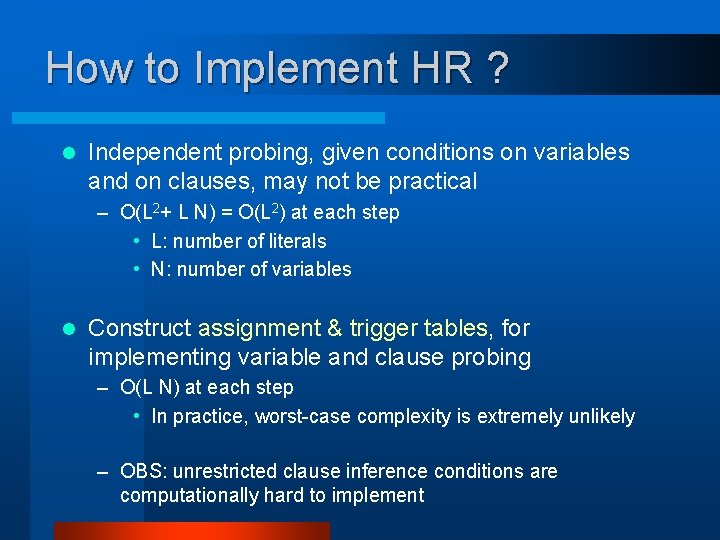 How to Implement HR ? l Independent probing, given conditions on variables and on
