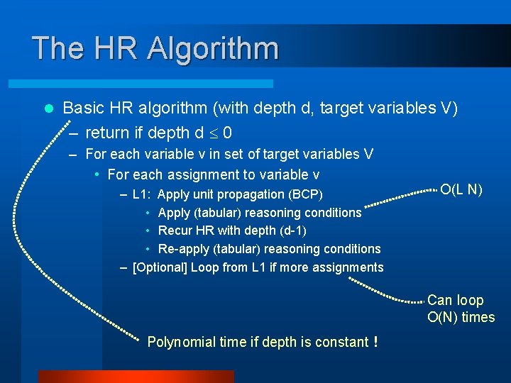 The HR Algorithm l Basic HR algorithm (with depth d, target variables V) –