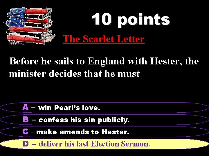 10 points The Scarlet Letter Before he sails to England with Hester, the minister