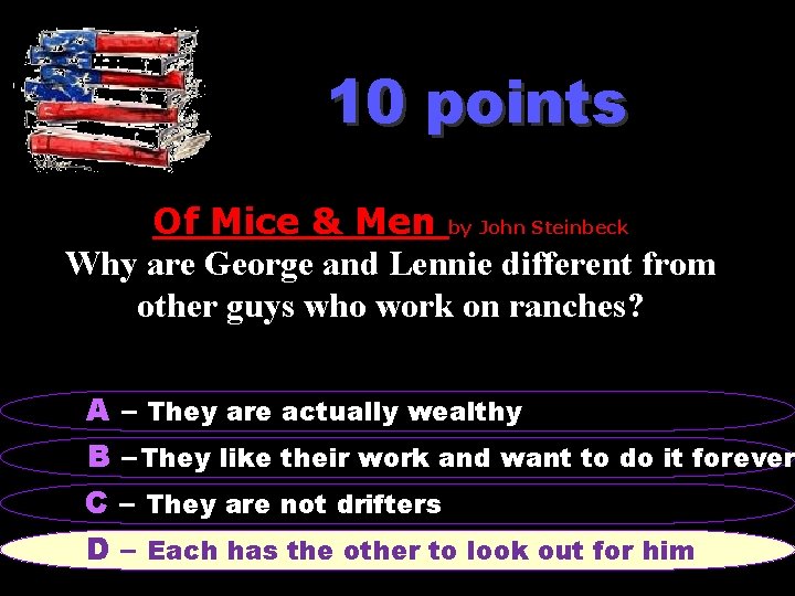 10 points Of Mice & Men by John Steinbeck Why are George and Lennie