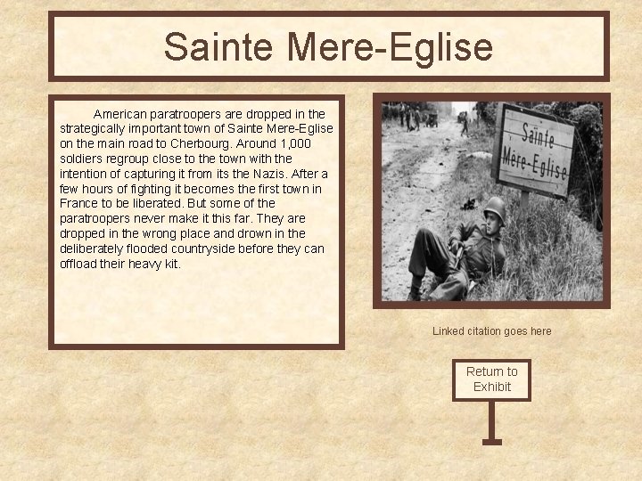 Sainte Mere-Eglise American paratroopers are dropped in the strategically important town of Sainte Mere-Eglise