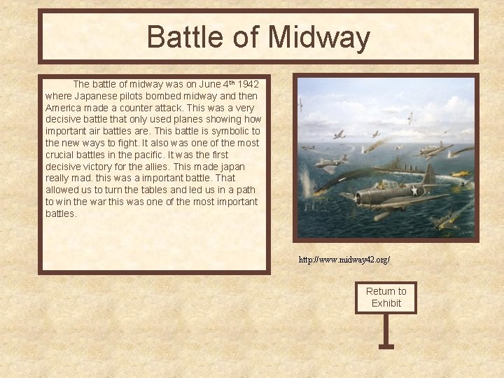 Battle of Midway The battle of midway was on June 4 th 1942 where