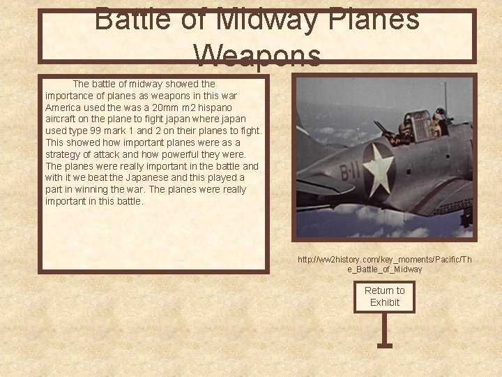 Battle of Midway Planes Weapons The battle of midway showed the importance of planes