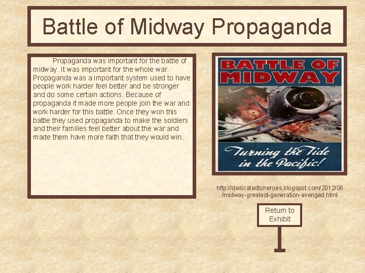 Battle of Midway Propaganda was important for the battle of midway. It was important