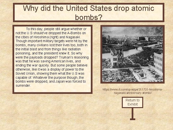 Why did the United States drop atomic bombs? To this day, people still argue