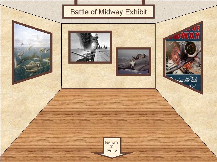 Battle of Midway Exhibit Room 4 Return to Entry 