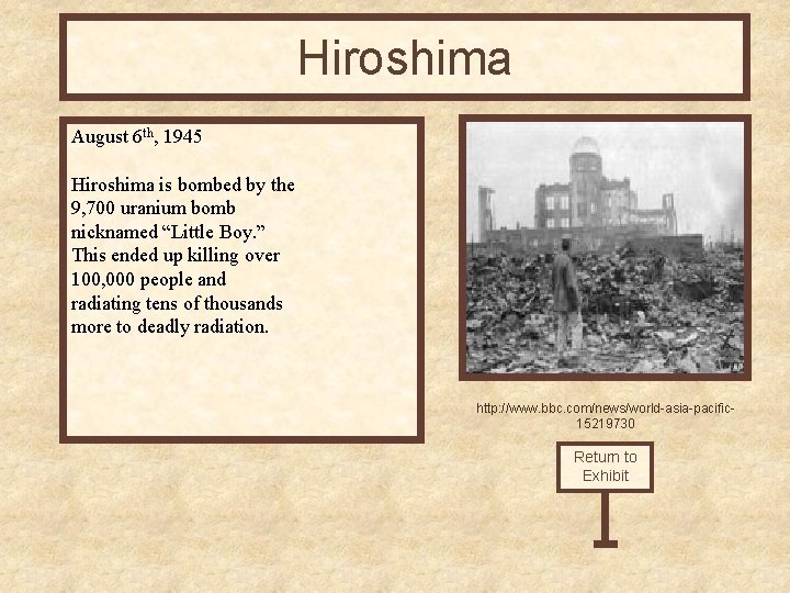 Hiroshima August 6 th, 1945 Hiroshima is bombed by the 9, 700 uranium bomb