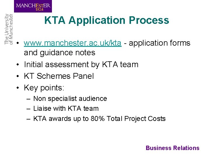 KTA Application Process • www. manchester. ac. uk/kta - application forms and guidance notes