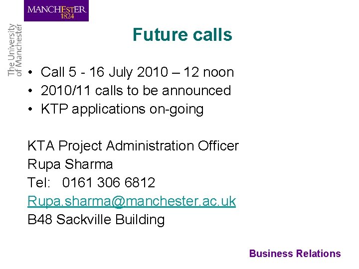 Future calls • Call 5 - 16 July 2010 – 12 noon • 2010/11