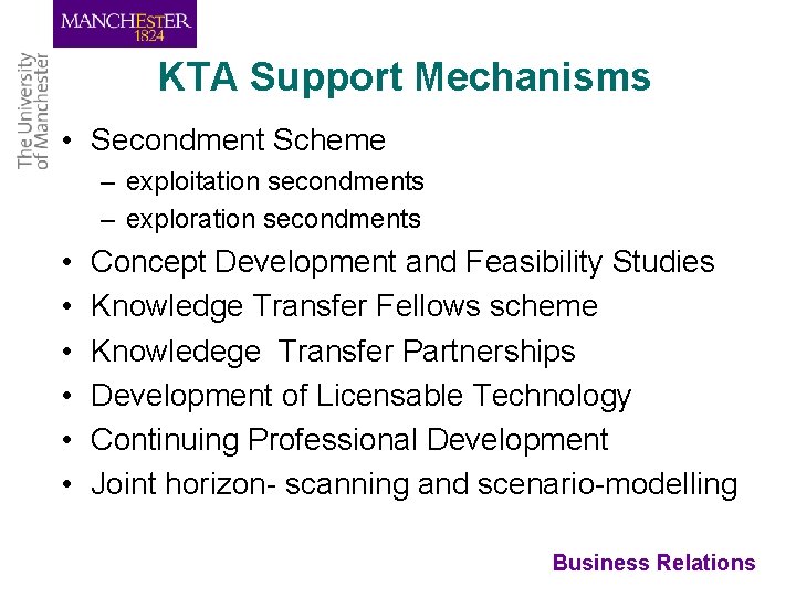 KTA Support Mechanisms • Secondment Scheme – exploitation secondments – exploration secondments • •