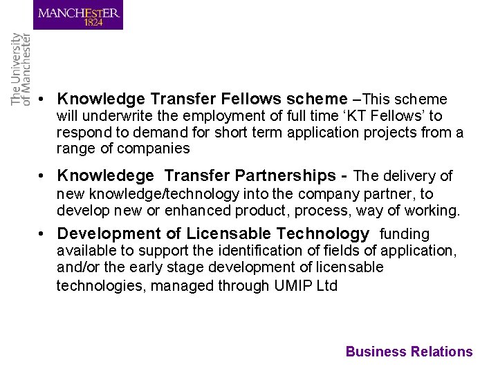  • Knowledge Transfer Fellows scheme –This scheme will underwrite the employment of full