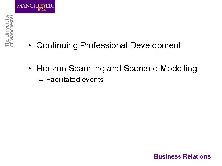  • Continuing Professional Development • Horizon Scanning and Scenario Modelling – Facilitated events