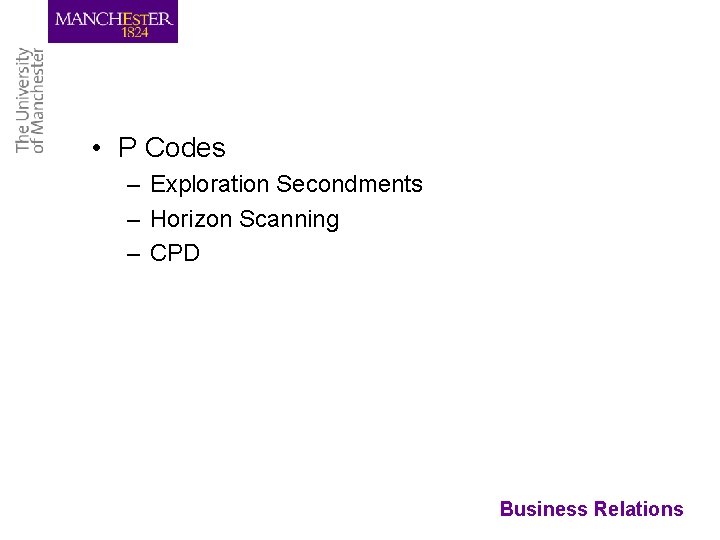  • P Codes – Exploration Secondments – Horizon Scanning – CPD Business Relations