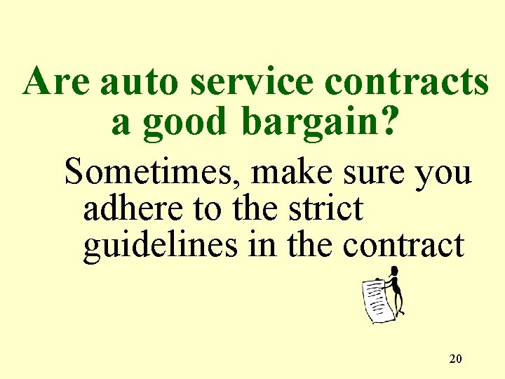 Are auto service contracts a good bargain? Sometimes, make sure you adhere to the
