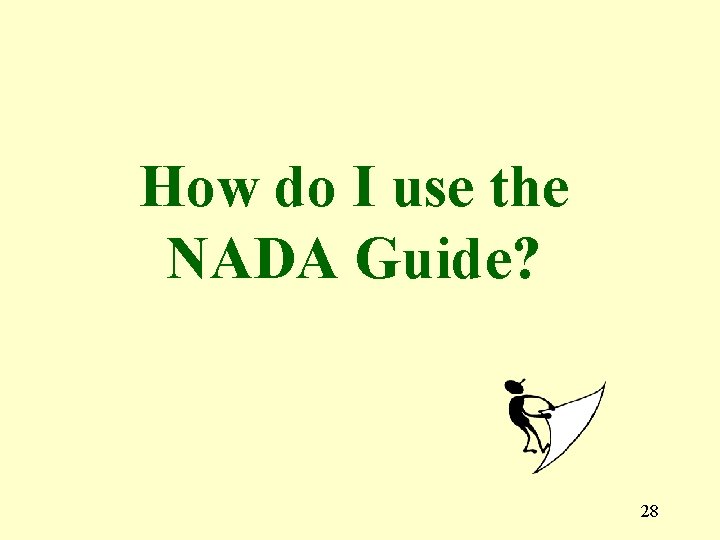 How do I use the NADA Guide? 28 